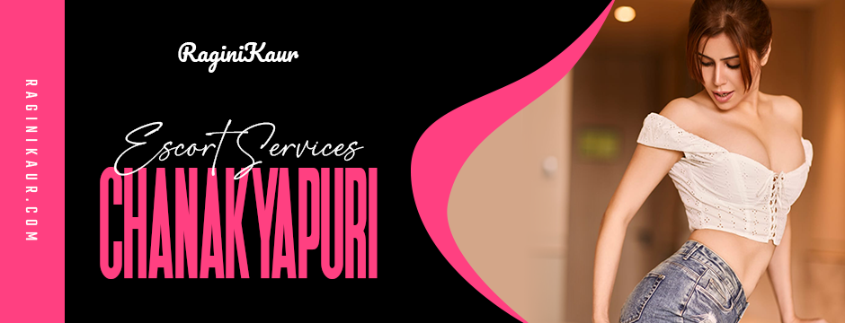 escort services in chanakyapuri